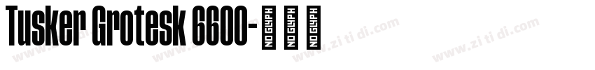 Tusker Grotesk 6600字体转换